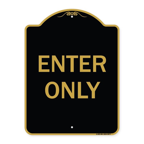 Designer Series Sign-Enter Only, Black & Gold Heavy-Gauge Aluminum, 24" x 18", BG-1824-9977